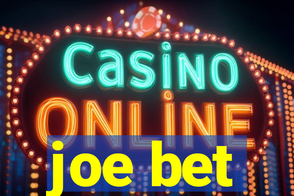 joe bet